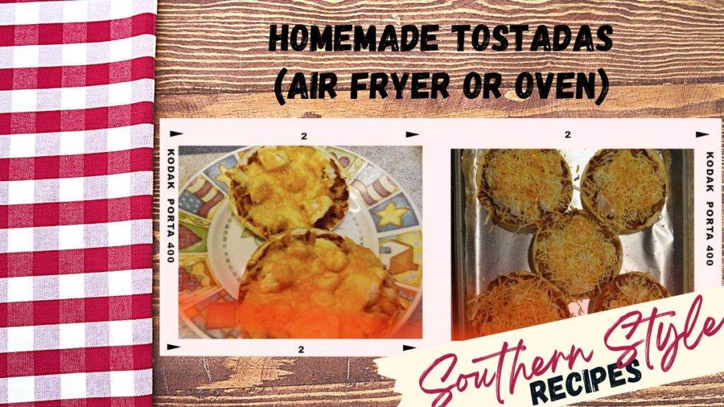 Homemade Tostadas - Air Fryer or Oven