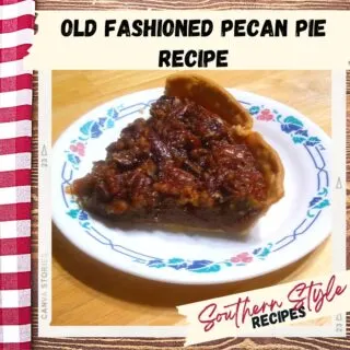 southern style old fashioned pecan pie recipe